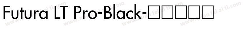 Futura LT Pro-Black字体转换